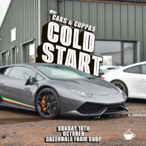 Cars and Cuppas Cold Start | Greendale Farm Shop | Sunday 18th October